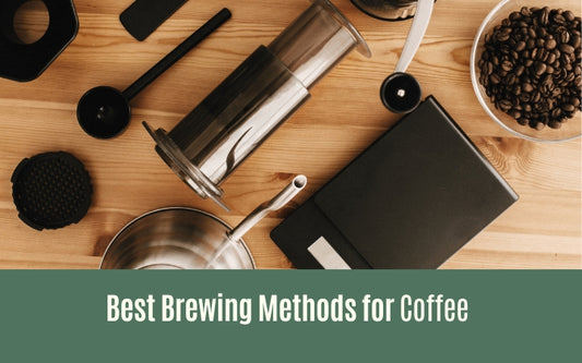 Best Brewing Methods for Coffee